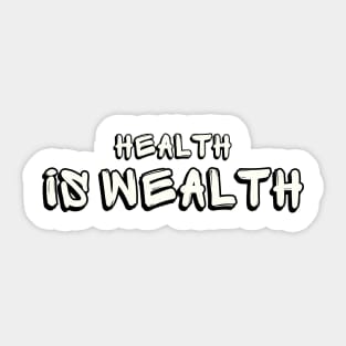 Health Is Wealth. A Visual Affirmation. Sticker